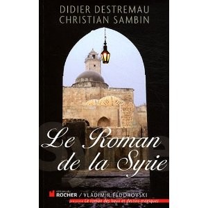 « Le Roman de la Syrie » de Didier Destremeau et Christian Sambin